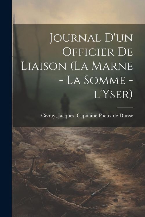 Produktbild: Journal d'un officier de liaison (la Marne - la Somme - l'Yser)