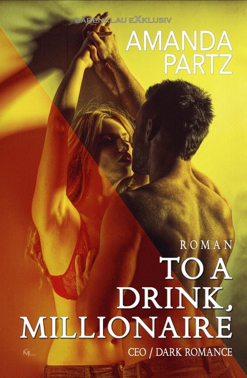 Produktbild: To a Drink, Millionaire - CEO / Dark Romance