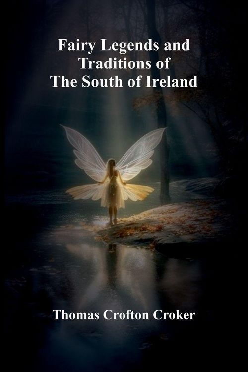 Produktbild: Fairy Legends and Traditions of the South of Ireland