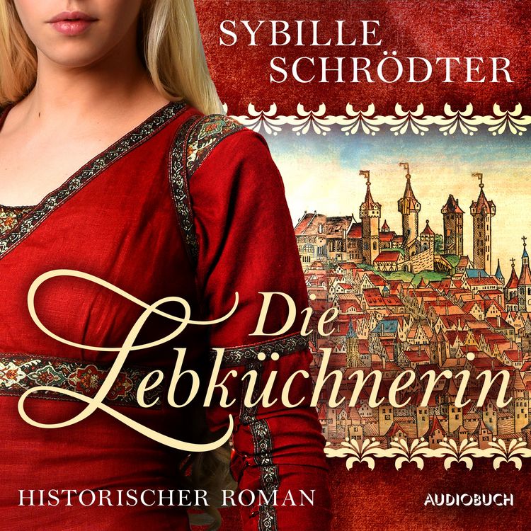 Produktbild: Die Lebk&uuml;chnerin (Die Lebkuchen-Saga 1)