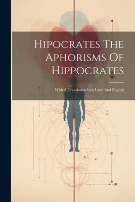 Produktbild: Hipocrates The Aphorisms Of Hippocrates