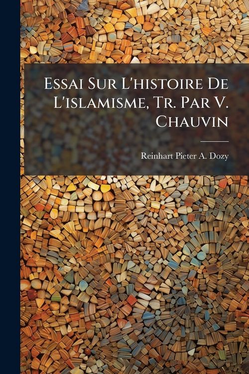 Produktbild: Essai Sur L'histoire De L'islamisme, Tr. Par V. Chauvin
