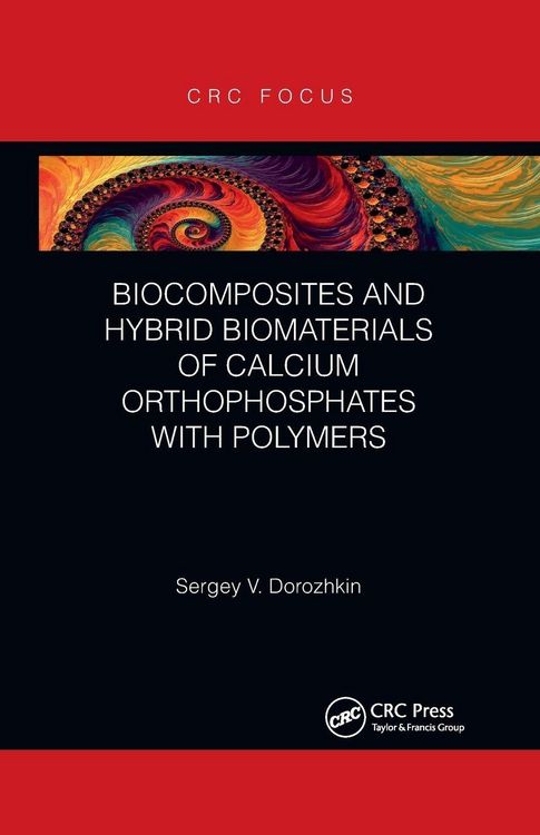 Produktbild: Biocomposites and Hybrid Biomaterials of Calcium Orthophosphates with Polymers