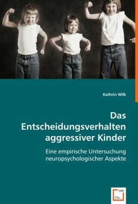 Produktbild: Wilk, K: Das Entscheidungsverhalten aggressiver Kinder