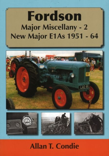 Produktbild: Condie, A: Fordson Major Miscellany - 2 New Major E1AS 1951-