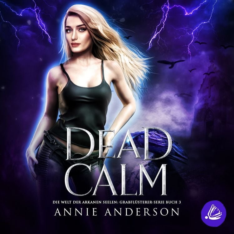 Produktbild: Dead Calm (Die Welt der Arkanen Seelen: Grabflüsterer, Band 3)