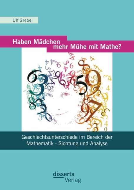 Produktbild: Haben M&auml;dchen mehr M&uuml;he mit Mathe?: Geschlechtsunterschiede im Bereich der Mathematik - Sichtung und Analyse