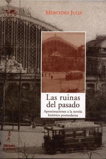 Produktbild: Las ruinas del pasado : aproximaciones a la novela hist&oacute;rica posmoderna