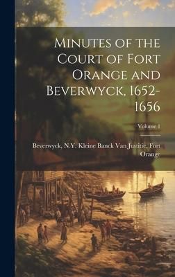 Produktbild: Minutes of the Court of Fort Orange and Beverwyck, 1652-1656; Volume 1