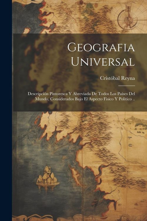 Produktbild: Geografia universal; descripci&oacute;n pintoresca y abreviada de todos los pa&iacute;ses del mundo, considerados bajo el aspecto fisico y politico ..