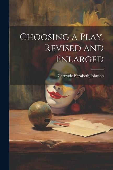 Produktbild: Choosing a Play, Revised and Enlarged