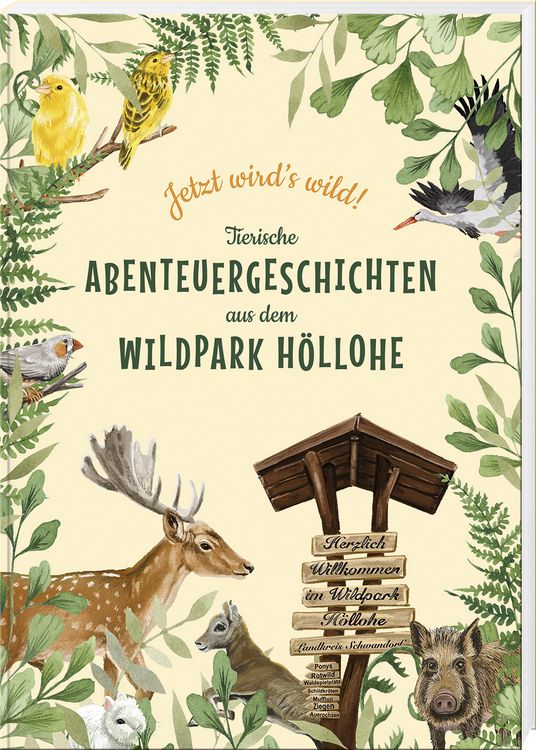 Produktbild: Jetzt wird&rsquo;s wild &ndash; tierische Abenteuergeschichten aus dem Wildpark H&ouml;llohe
