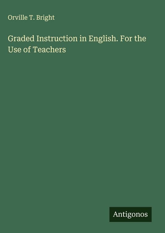 Produktbild: Graded Instruction in English. For the Use of Teachers