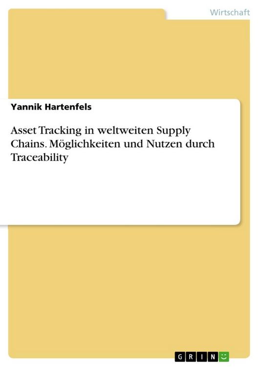 Produktbild: Asset Tracking in weltweiten Supply Chains. M&ouml;glichkeiten und Nutzen durch Traceability