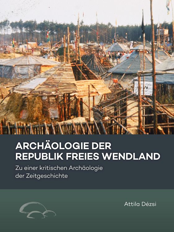 Produktbild: Arch&auml;ologie der Republik Freies Wendland