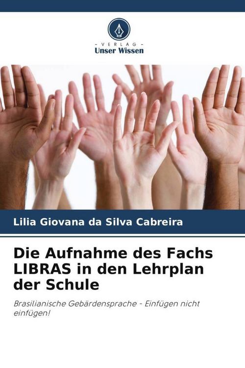 Produktbild: Die Aufnahme des Fachs LIBRAS in den Lehrplan der Schule
