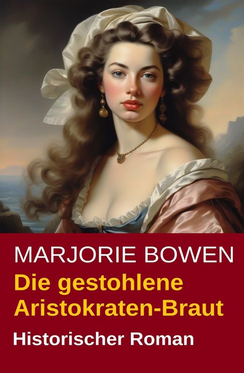 Produktbild: Die gestohlene Aristokraten-Braut: Historischer Roman
