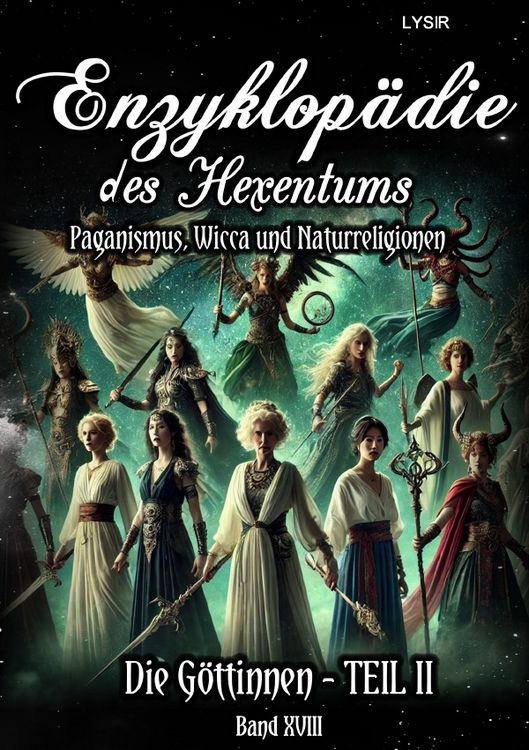 Produktbild: Enzyklop&auml;die des Hexentums / Enzyklop&auml;die des Hexentums - Die G&ouml;ttinnen - TEIL II - Band 18