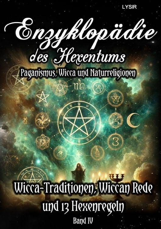 Produktbild: Enzyklop&auml;die des Hexentums / Enzyklop&auml;die des Hexentums - Wicca-Traditionen, Wiccan Rede und 13 Hexenregeln - Band 4