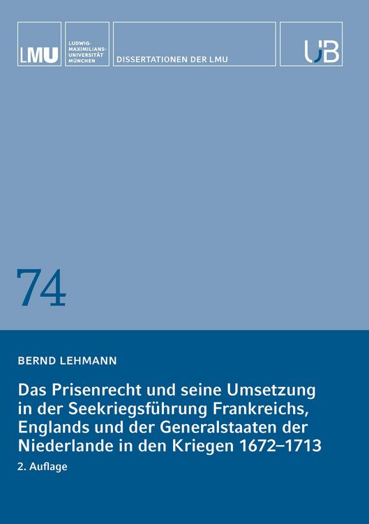 Produktbild: Das Prisenrecht und seine Umsetzung in der Seekriegsf&uuml;hrung Frankreichs, Englands und der Generalstaaten der Niederlande in den Kriegen 1672&ndash;1713