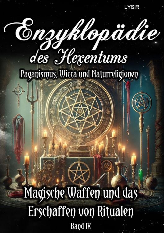 Produktbild: Enzyklop&auml;die des Hexentums / Enzyklop&auml;die des Hexentums - Magische Waffen und das Erschaffen von Ritualen - Band 9