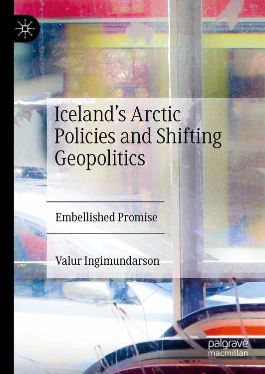 Produktbild: Iceland&rsquo;s Arctic Policies and Shifting Geopolitics
