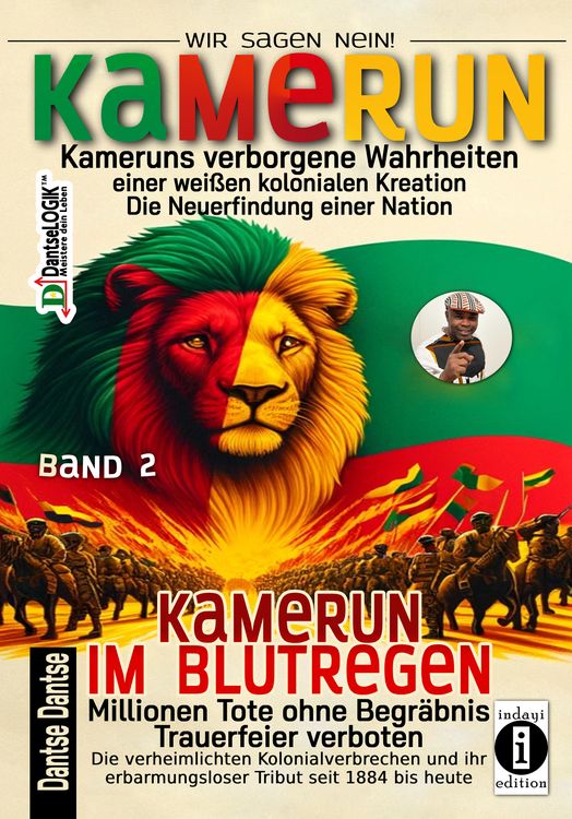 Produktbild: Kamerun, wir sagen Nein: verborgene Wahrheiten einer weißen kolonialen Kreation – die Neuerfindung einer Nation – Band 2: Kamerun im Blutregen – Milli