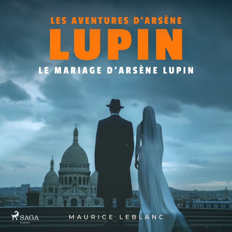 Produktbild: Le Mariage d'Ars&egrave;ne Lupin &ndash; Les aventures d'Ars&egrave;ne Lupin