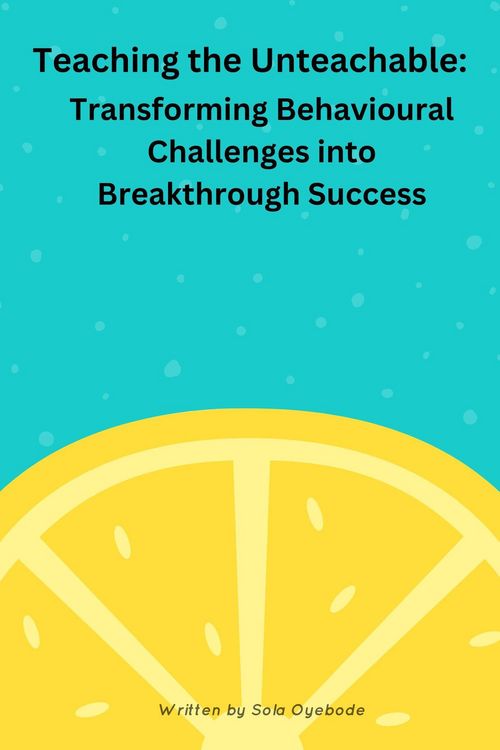 Produktbild: Teaching the Unteachable -Transferring Behavioural Challenges into Breakthrough Success