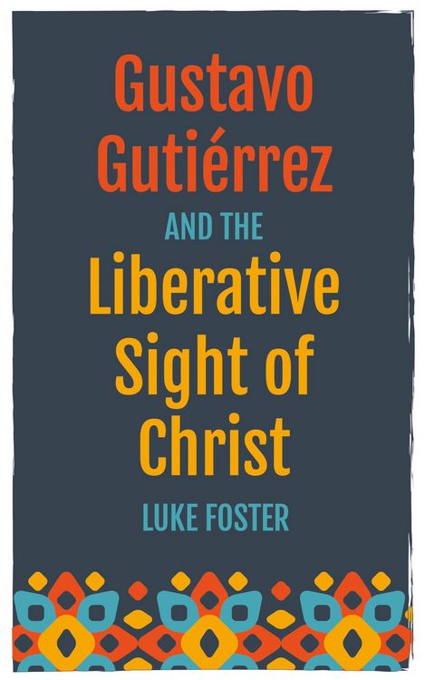 Produktbild: Gustavo Guti&eacute;rrez and the Liberative Sight of Christ