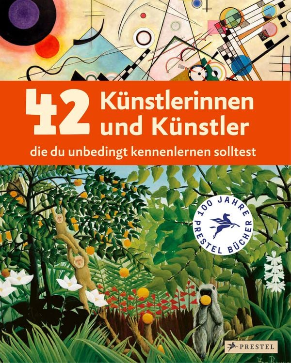 Produktbild: 42 K&uuml;nstlerinnen und K&uuml;nstler, die du unbedingt kennenlernen solltest