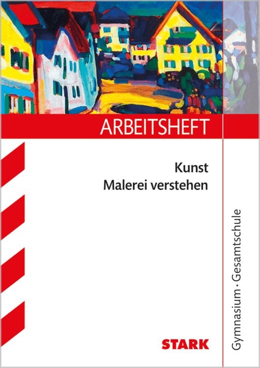 Produktbild: Heckes, K: STARK Arbeitsheft Kunst Oberstufe - Malerei verst