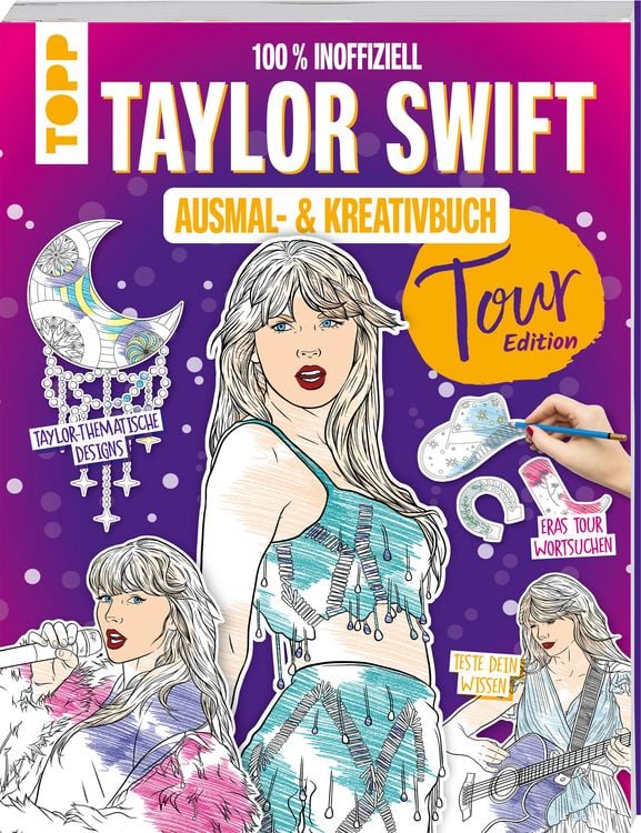 Produktbild: Das inoffizielle Taylor Swift Ausmal- und Kreativbuch: Tour-Edition