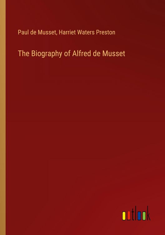 Produktbild: The Biography of Alfred de Musset