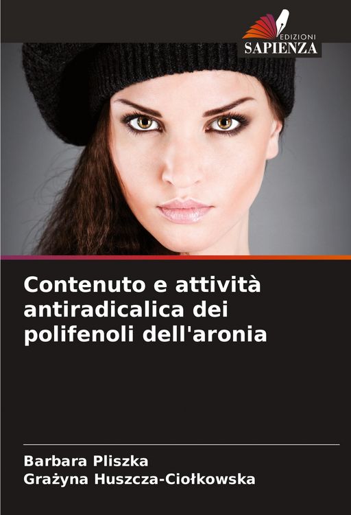 Produktbild: Contenuto e attivit&agrave; antiradicalica dei polifenoli dell'aronia
