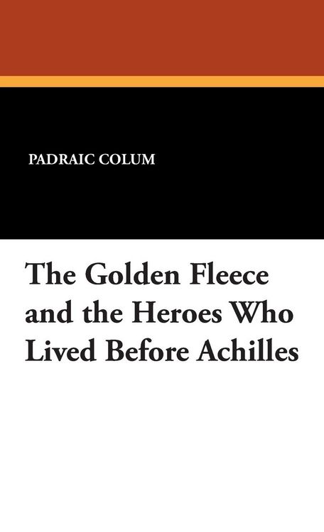 Produktbild: The Golden Fleece and the Heroes Who Lived Before Achilles