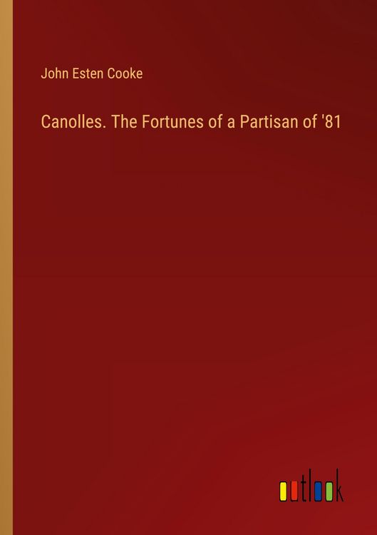 Produktbild: Canolles. The Fortunes of a Partisan of '81
