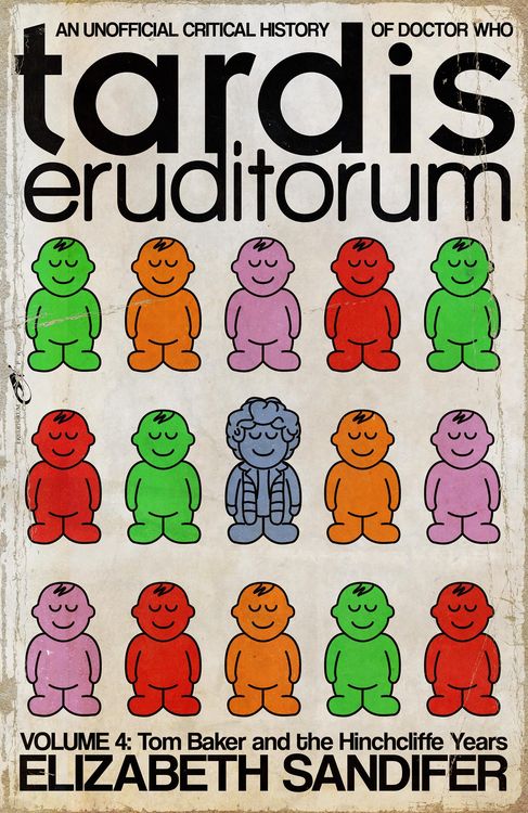 Produktbild: TARDIS Eruditorum Volume 4: Tom Baker and the Hinchcliffe Years