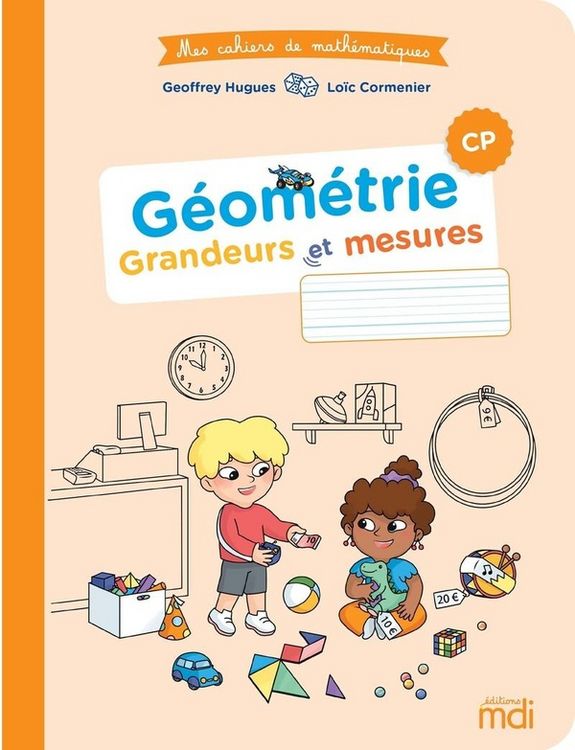 Produktbild: Mes Cahiers de Mathematiques; Cp; Geometrie: Grandeurs et Mesures