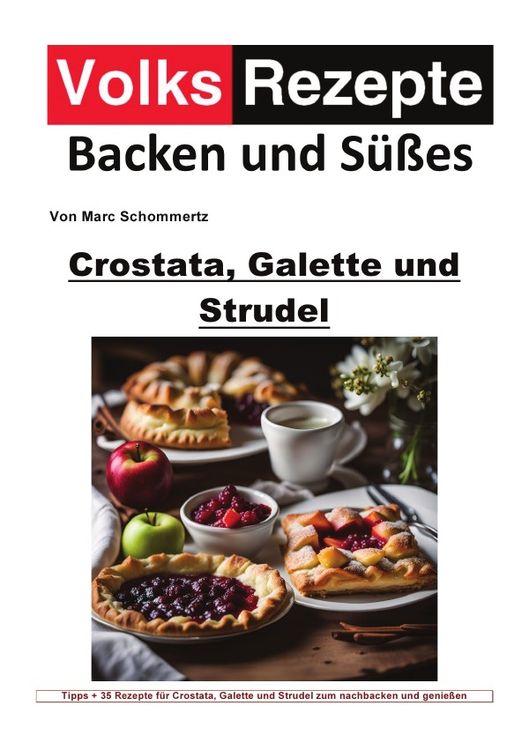 Produktbild: Volksrezepte Backen und S&uuml;&szlig;es / Volksrezepte Backen und S&uuml;&szlig;es - Crostata, Galette und Strudel
