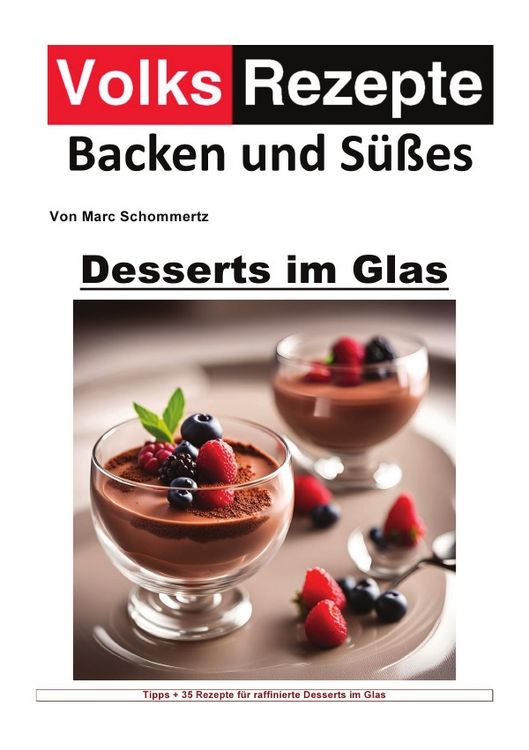 Produktbild: Volksrezepte Backen und S&uuml;&szlig;es / Volksrezepte Backen und S&uuml;&szlig;es - Desserts im Glas
