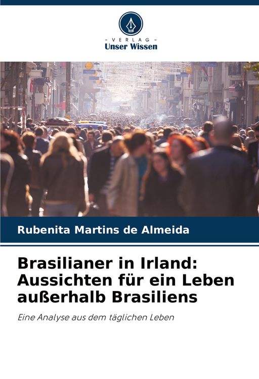 Produktbild: Brasilianer in Irland: Aussichten f&uuml;r ein Leben au&szlig;erhalb Brasiliens