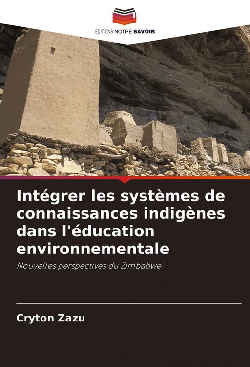 Produktbild: Int&eacute;grer les syst&egrave;mes de connaissances indig&egrave;nes dans l'&eacute;ducation environnementale