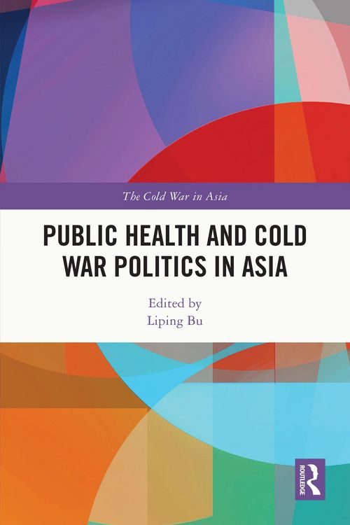 Produktbild: Public Health and Cold War Politics in Asia