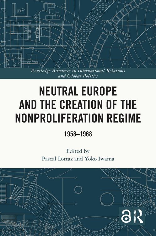 Produktbild: Neutral Europe and the Creation of the Nonproliferation Regime