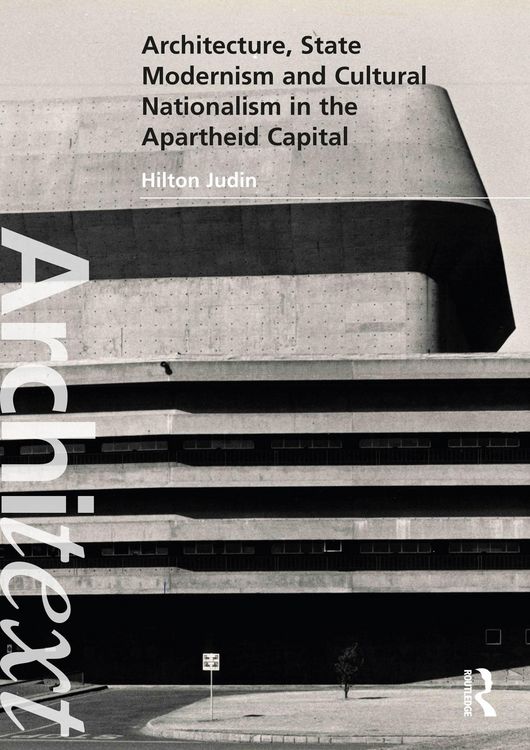 Produktbild: Architecture, State Modernism and Cultural Nationalism in the Apartheid Capital