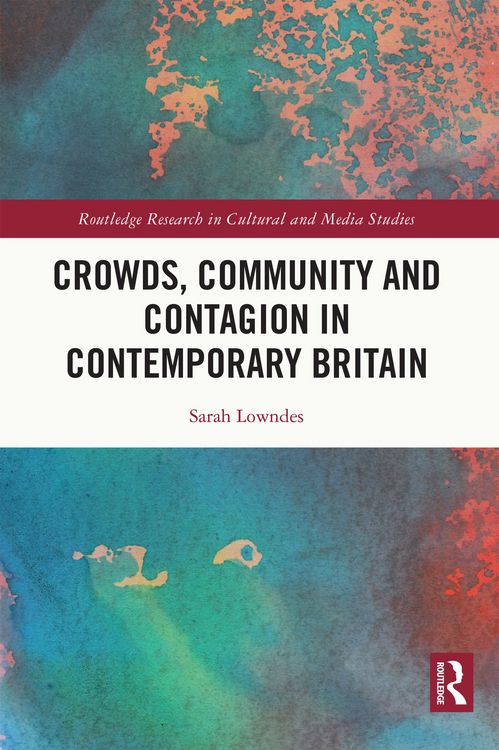 Produktbild: Crowds, Community and Contagion in Contemporary Britain