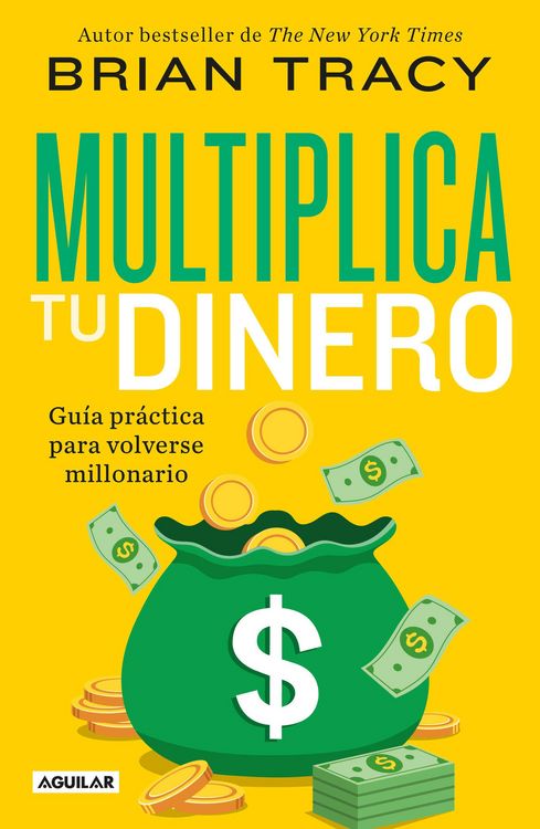Produktbild: Tracy, B: Multiplica Tu Dinero: Gu&iacute;a Pr&aacute;ctica Para Volverse