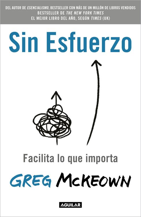 Produktbild: Sin Esfuerzo: Facilita Lo Que Importa / Effortless: Make It Easier to Do What Matters Most