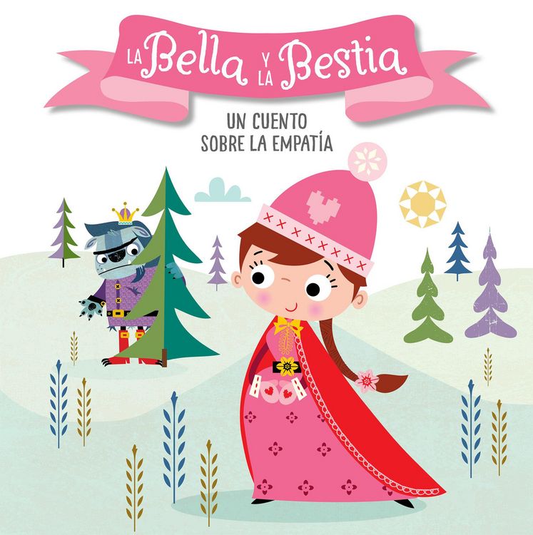 Produktbild: La Bella Y La Bestia. Un Cuento Sobre La Empat&iacute;a / Beauty and the Beast. a Story about Empathy